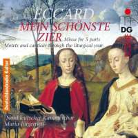 Eccard: „Mein schönste Zier“ - Missa, Motets and Canticas